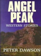 The Angel Peak Western Stories (Thorndike Western II) By Peter Dawson