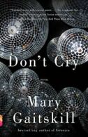 Don't Cry (Vintage Contemporaries). Gaitskill 9780307275875 Free Shipping<|