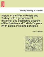 History of the War in Russia and Turkey; with a. Stafford, C. PF.#