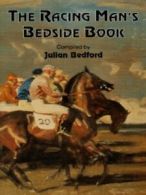 The racing man's bedside book by Julian Bedford (Hardback)