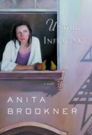 Undue influence: a novel by Anita Brookner (Book)