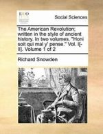 The American Revolution; written in the style o. Snowden, Richard PF.#