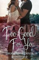 2G4U: Too Good For You (Too-Good-Too-Bad, Band 1) v... | Book