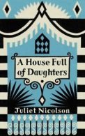 A house full of daughters by Juliet Nicolson (Hardback)