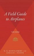 A Field Guide to Airplanes of North America. Montgomery 9780544310490 New<|