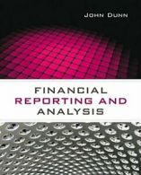 Financial Reporting and Analysis By John Dunn