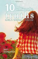 10 Ultimate Truths Girls Should Know, Kampakis, Kari, ISBN 05291