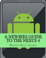 A Newbies Guide to the Nexus 4: Everything You Need to Know about the Nexus 4
