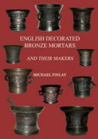 Engels decorated bronze mortars and their makers by Michael Finlay