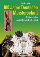 100 Jahre Deutsche Meisterschaft: Vom Schülerkick zum Me... | Book
