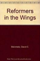 Reformers in the Wings By David C. Steinmetz