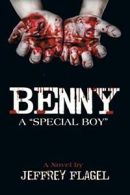 Benny: A "Special Boy". Flagel, Jeffrey New 9781483453187 Fast Free Shipping.#