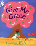 Give Me Grace.by Rylant, Cynthia New 9780689822933 Fast Free Shipping<|