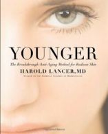 Younger: The Breakthrough Anti-Aging Method for Radiant Skin.by Lancer New<|