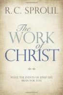The Work of Christ: What the Events of Jesus' Life Mean for You.by Sproul New<|