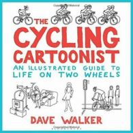 The Cycling Cartoonist: An Illustrated Guide to Life on Two Wheels. Walker<|
