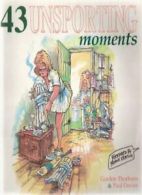 43 Unsporting Moments By Gordon Thorburn,Paul Davies