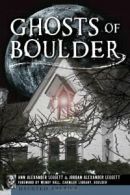 Ghosts of Boulder (Haunted America). Leggett, Leggett, Hall 9781609497361 New<|