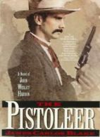 The Pistoleer: A Novel By James Carlos Blake