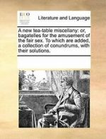 A new tea-table miscellany: or, bagatelles for , Contributors, Notes,,