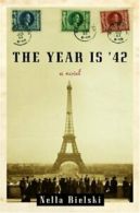 The Year Is '42 By Nella Bielski, John Berger, Lisa Appignanesi. 9780375422867