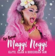 Glitz, glam a brechdan jam!: tips bywyd by Maggi Noggi  (Paperback)