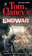 Tom Clancy's Endwar: The Hunted | David Michaels | Book