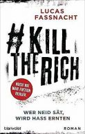 #KillTheRich - Wer Neid sät, wird Hass ernten: Roman - N... | Book