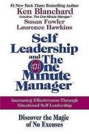 Self-leadership and the one minute manager: discover the magic of no excuses! :