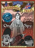 Nathan Hale's Hazardous Tales: One Dead Spy: A Revolutionary War Tale. Hale<|