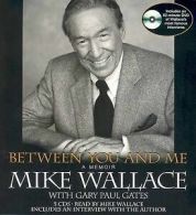 Wallace, Mike : Between You and Me: A Memoir CD