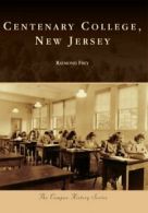 Centenary College, New Jersey (Campus History). Frey 9780738592671 New<|