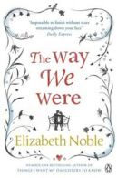 The way we were by Elizabeth Noble (Paperback)