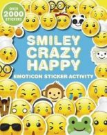 Smiley Crazy Happy Emoticon Sticker Activity by Parragon Books Ltd (Paperback)