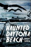 Haunted Daytona Beach (Haunted America).New 9781596293410 Fast Free Shipping<|