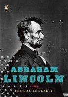 Abraham Lincoln: A Life | Keneally, Thomas | Book