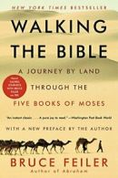 Walking the Bible: A Journey by Land Through the Five Books of Moses. Feiler<|