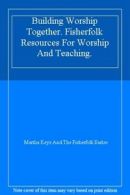 Building Worship Together. Fisherfolk Resources For Worship And Teaching. By Ma