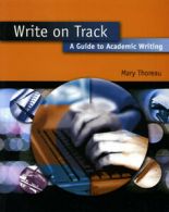 Write on track: a guide to academic writing by Mary Thoreau (Paperback)