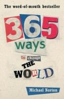 365 ways to change the world by Michael Norton (Paperback)