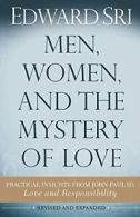 Men, Women, and the Mystery of Love: Practical Insights from John Paul II's Lov