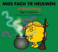 Llyfrau Mr Men a Miss Fach: Miss Fach yr Heulwen a'r Wrach Ddrwg, Roger Hargreav