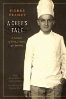 A Chef's Tale: A Memoir of Food, France, and America by Franey, Pierre New,,