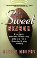 The Sweet Season: A Sportswriter Rediscovers Fo. Murphy<|