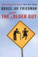 The slightly older guy by Bruce Jay Friedman (Paperback)