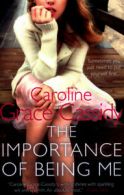 The importance of being me by Caroline Grace-Cassidy (Paperback)