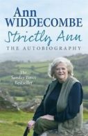 Strictly Ann: the autobiography by Ann Widdecombe (Paperback)