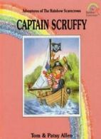 Captain Scruffy (Adventures of the Rainbow Scarecrows) By Tom and Patsy Allen