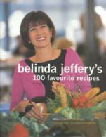 Belinda Jeffery's 100 Favourite Recipes by Belinda Jeffery (Paperback)