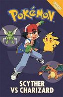 The Official Pokémon Fiction: Scyther Vs Charizard: Book 4, Pokémon,